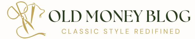 Old Money Blog – Classic Style Redifined